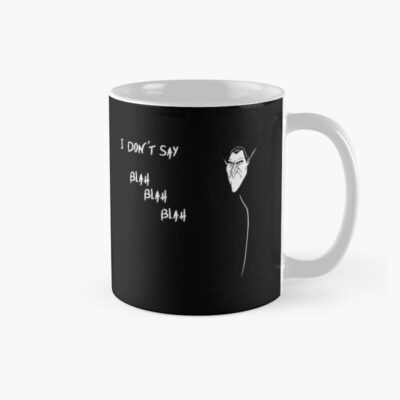 I Don_T Say Blah Blah Blah Mug