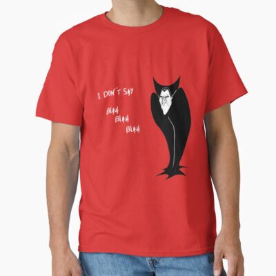I Don T Say Blah Blah Blah T-shirt